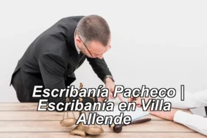 ▷ Escribanía Pacheco | Escribanía en Villa Allende