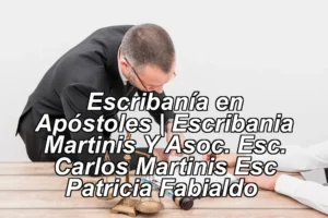 Escribanía en Apóstoles | Escribania Martinis Y Asoc. Esc. Carlos Martinis Esc Patricia Fabialdo ◀