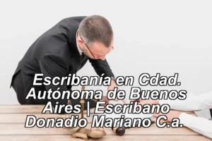 Escribanía en Cdad. Autónoma de Buenos Aires | Escribano Donadio Mariano C.a. ◀