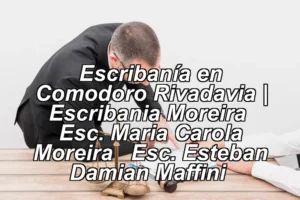 Escribanía en Comodoro Rivadavia | Escribania Moreira – Esc. Maria Carola Moreira – Esc. Esteban Damian Maffini ◀