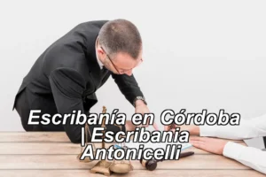 Escribanía en Córdoba | Escribania Antonicelli ◀