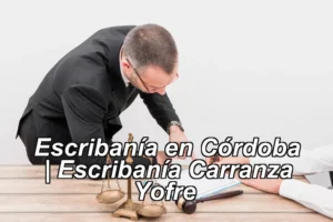 Escribanía en Córdoba | Escribanía Carranza Yofre ◀