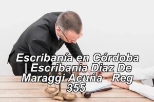 Escribanía en Córdoba | Escribania Diaz De Maraggi Acuña – Reg 355 ◀