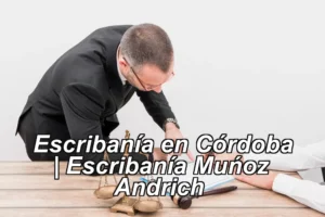 Escribanía en Córdoba | Escribanía Muñoz – Andrich ◀