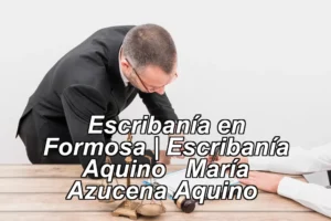 Escribanía en Formosa | Escribanía Aquino – María Azucena Aquino ◀