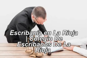 Escribanía en La Rioja | Colegio De Escribanos De La Rioja ◀