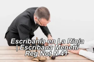Escribanía en La Rioja | Escribana Menetti Reg Not N 41 ◀