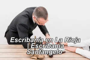 Escribanía en La Rioja | Escribania Santangelo ◀