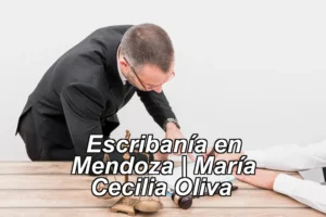Escribanía en Mendoza | María Cecilia Oliva ◀