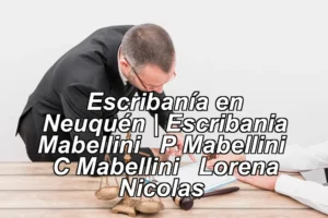 Escribanía en Neuquén | Escribania Mabellini – P Mabellini – C Mabellini – Lorena Nicolas ◀