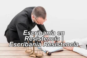Escribanía en Resistencia | Escribania Resistencia ◀