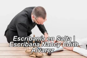 Escribanía en Salta | Escribana Nancy Edith Alvarez ◀