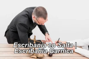 Escribanía en Salta | Escribania Garnica ◀
