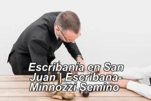 Escribanía en San Juan | Escribana- Minnozzi Semino ◀