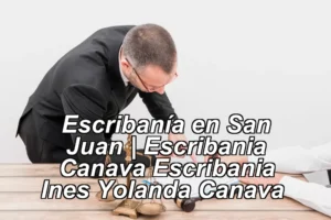 Escribanía en San Juan | Escribania Canava Escribania Ines Yolanda Canava ◀
