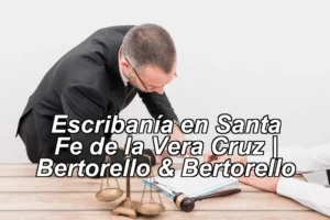 Escribanía en Santa Fe de la Vera Cruz | Bertorello & Bertorello ◀