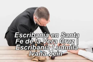 Escribanía en Santa Fe de la Vera Cruz | Escribanía Ludmila Ivana Zein ◀