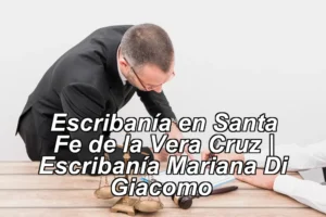 Escribanía en Santa Fe de la Vera Cruz | Escribanía Mariana Di Giacomo ◀