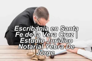 Escribanía en Santa Fe de la Vera Cruz | Estudio Juridico Notarial Yebra De Jorge ◀