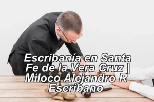 Escribanía en Santa Fe de la Vera Cruz | Miloco Alejandro R – Escribano ◀