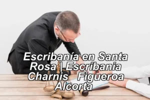 Escribanía en Santa Rosa | Escribania Charnis – Figueroa Alcorta ◀