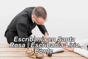 Escribanía en Santa Rosa | Escribanía Lirio Conte ◀
