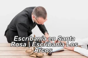 Escribanía en Santa Rosa | Escribania Los Arcos ◀