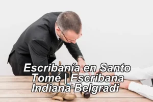 Escribanía en Santo Tomé | Escribana Indiana Belgradi ◀