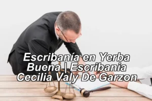 Escribanía en Yerba Buena | Escribania Cecilia Valy De Garzon ◀